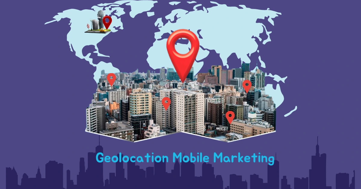 Basics of Geo-location Mobile Marketing