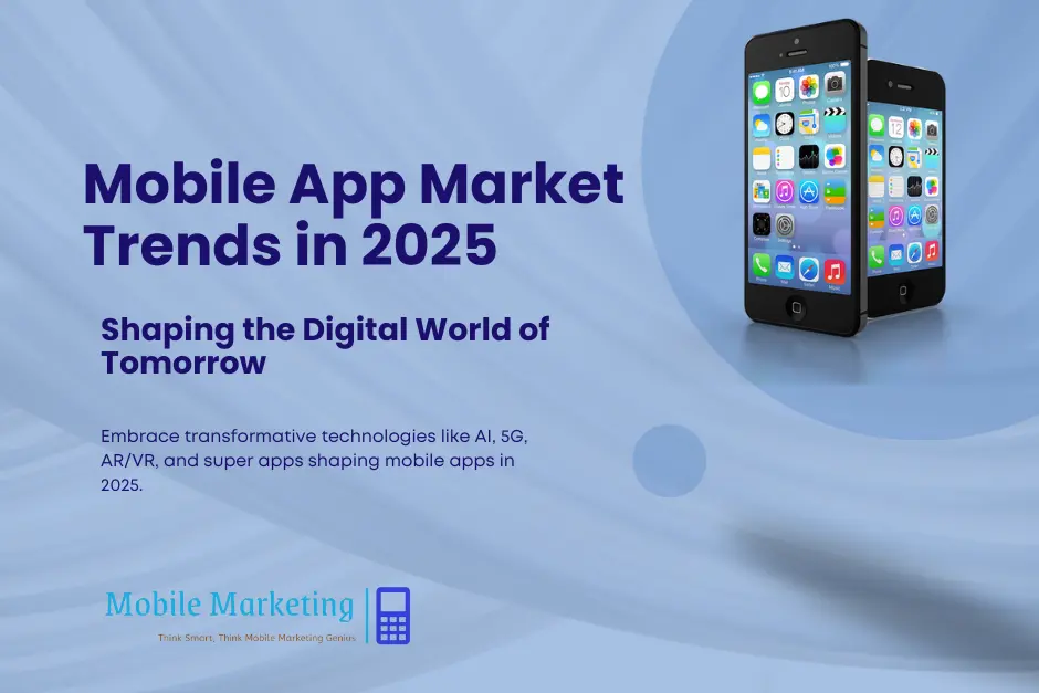 Top Mobile App Market Trends in 2025 highlighting the rise of super apps with integrated services.